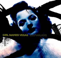Girl Named Vegas : Sleepwalkers